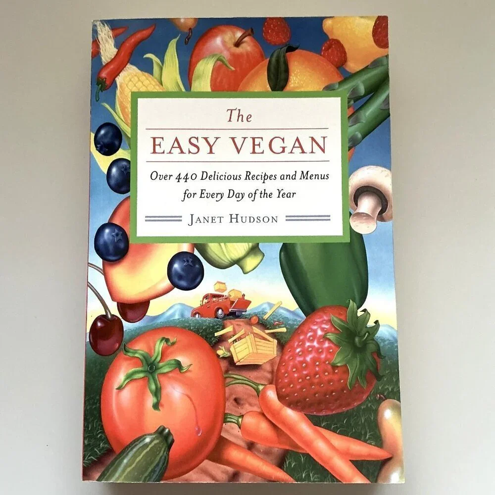 The Easy Vegan Cookbook: Over 440 Delicious Recipes and Menus For Every Day of